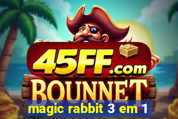 magic rabbit 3 em 1